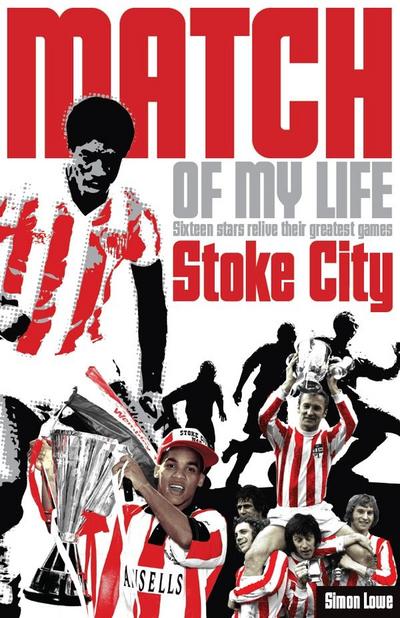 Stoke City Match of My Life
