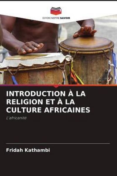INTRODUCTION À LA RELIGION ET À LA CULTURE AFRICAINES