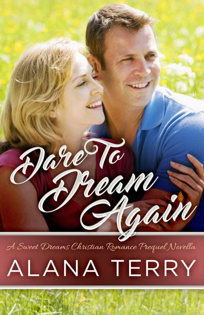 Dare to Dream Again (A Sweet Dreams Christian Romance, #0)