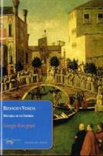 Bizancio y Venecia : historia de un imperio