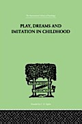 Play, Dreams And Imitation In Childhood