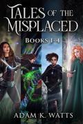 Tales of the Misplaced - Books 1-4