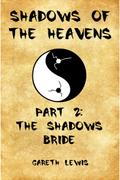 Shadow’s Bride, Part 2 of Shadows of the Heavens