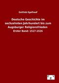Deutsche Geschichte im sechzehnten Jahrhundert bis zum Augsburger Religionsfrieden