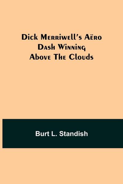 Dick Merriwell’S Aëro Dash Winning Above The Clouds