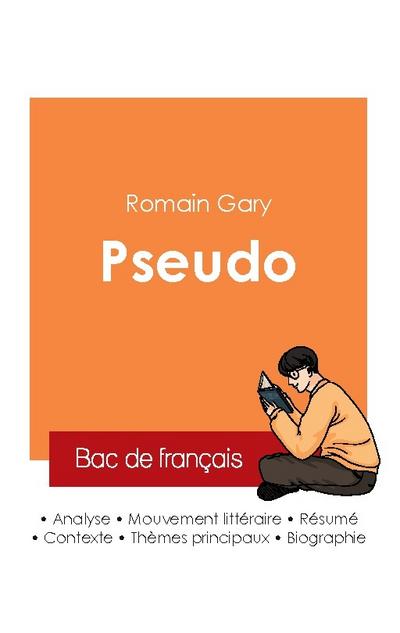 Réussir son Bac de français 2025 : Analyse du roman Pseudo de Romain Gary