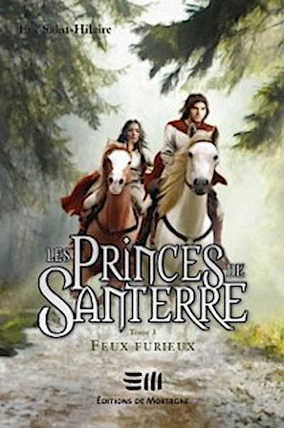 Les Princes de Santerre 3 : Feux furieux