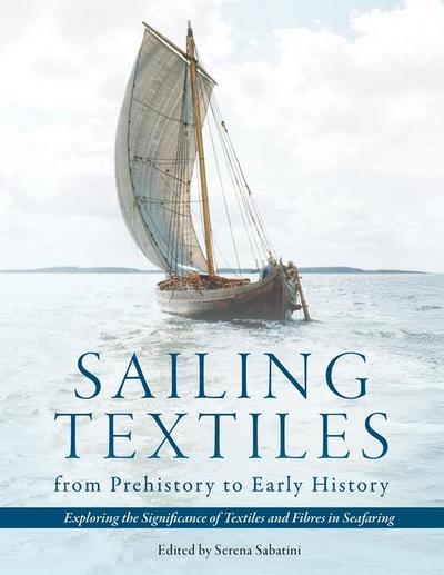 Sailing Textiles from Prehistory to Early History
