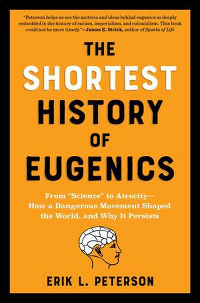 The Shortest History of Eugenics