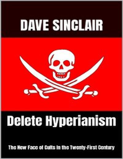 Delete Hyperianism: The New Face of Cults In the Twenty-First Century