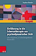Einführung in die Schematherapie aus psychodynamischer Sicht