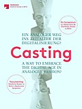 Casting. Ein analoger Weg ins Zeitalter der Digitalisierung?