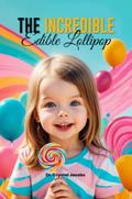 The Incredible Edible Lollipop