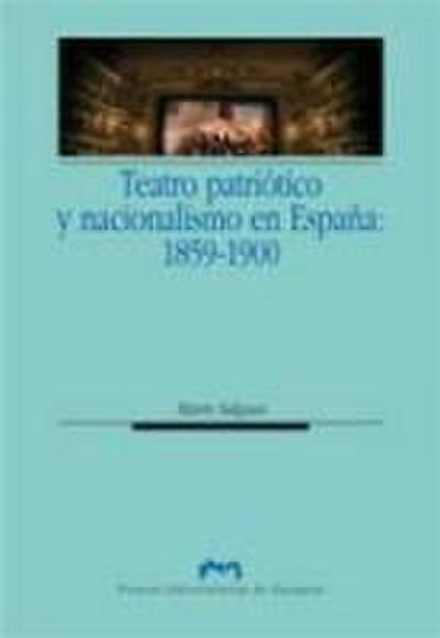 Teatro patriótico y nacionalismo en España, 1859-1900