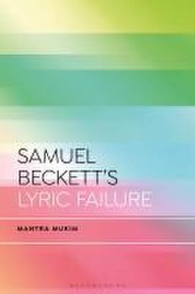 Samuel Beckett’s Lyric Failure