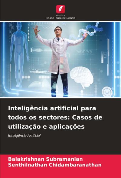 Inteligência artificial para todos os sectores: Casos de utilização e aplicações