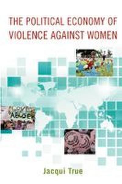 The Political Economy of Violence Against Women