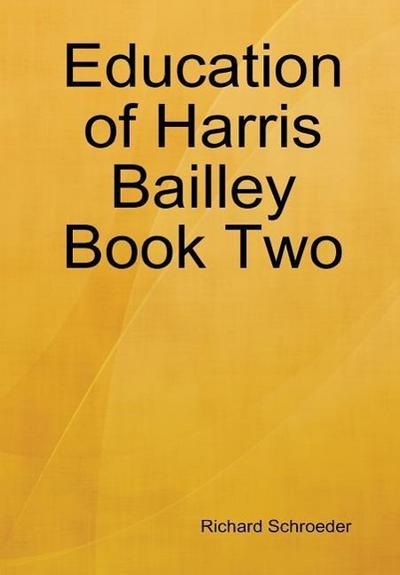 Education of Harris Bailley Book Two