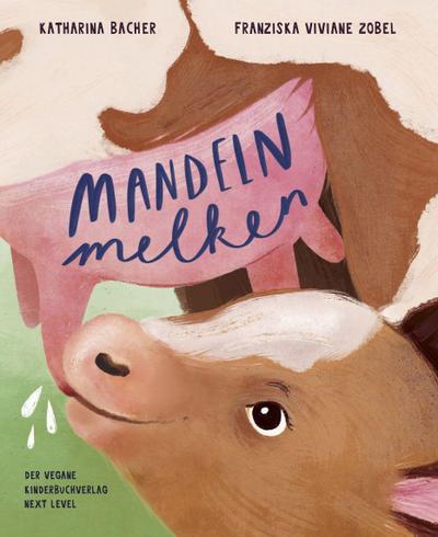 Bacher, K: Mandeln melken