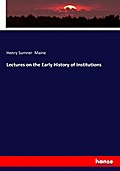 Lectures on the Early History of Institutions