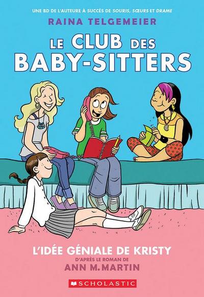 Le Club Des Baby-Sitters: N° 1 - l’Idée Géniale de Kristy