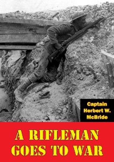 Rifleman Goes To War [Illustrated Edition]