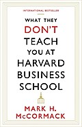 What They Don’t Teach You At Harvard Busines