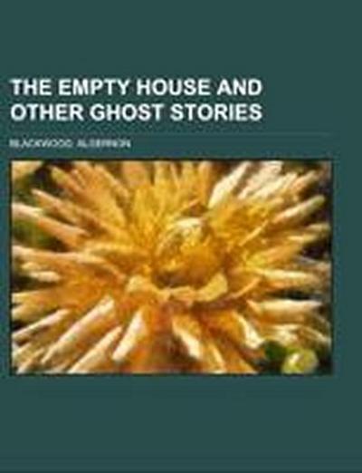 The Empty House and Other Ghost Stories