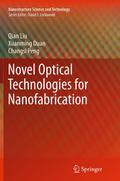 Novel Optical Technologies for Nanofabrication