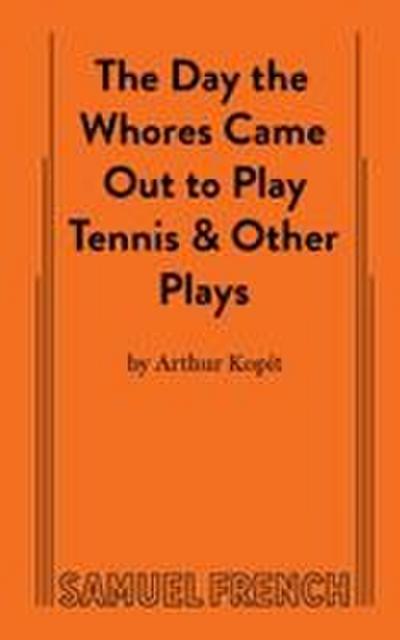 The Day the Whores Came Out to Play Tennis