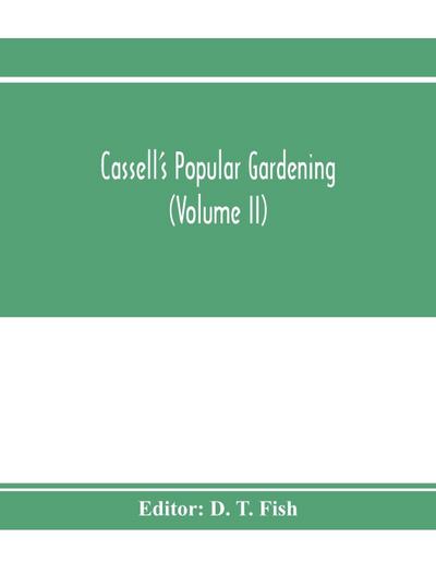 Cassell’s popular gardening (Volume II)