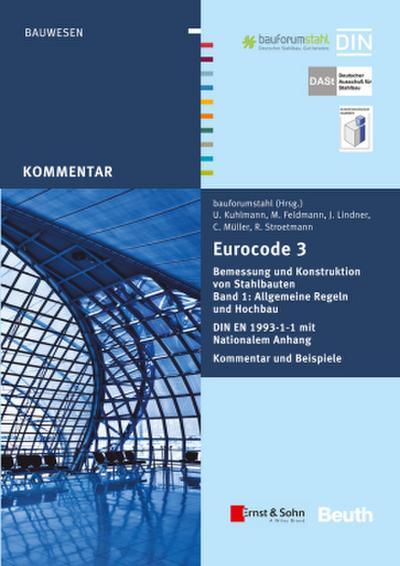 Eurocode 3 - Bemessung und Konstruktion von Stahlbauten Eurocode 3 - Bemessung und Konstruktion von Stahlbauten