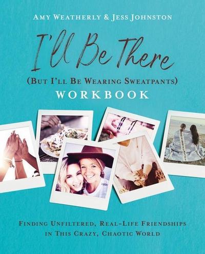 I’ll Be There (But I’ll Be Wearing Sweatpants) Workbook