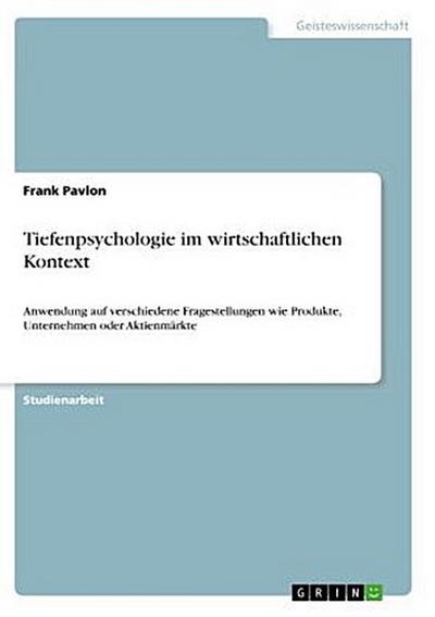 Tiefenpsychologie im wirtschaftlichen Kontext