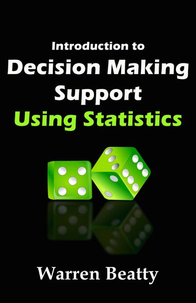 Introduction to Decision Making Support Using Statistics
