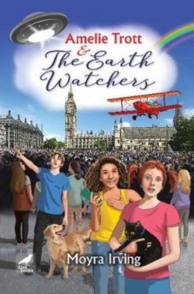 Irving, M: Amelie Trott and the Earth Watchers