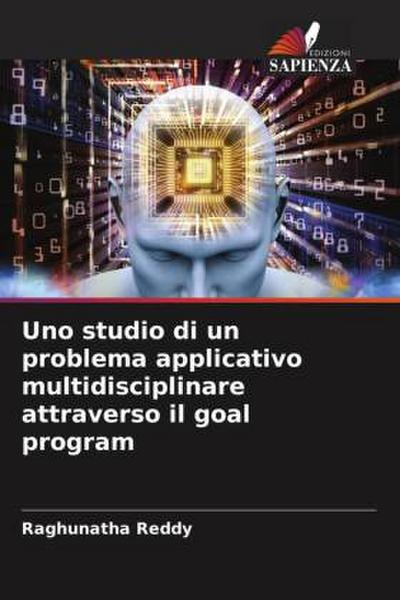 Uno studio di un problema applicativo multidisciplinare attraverso il goal program