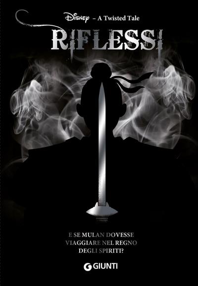 Riflessi. E se Mulan dovesse viaggiare nel Regno degli Spiriti? A twisted tale