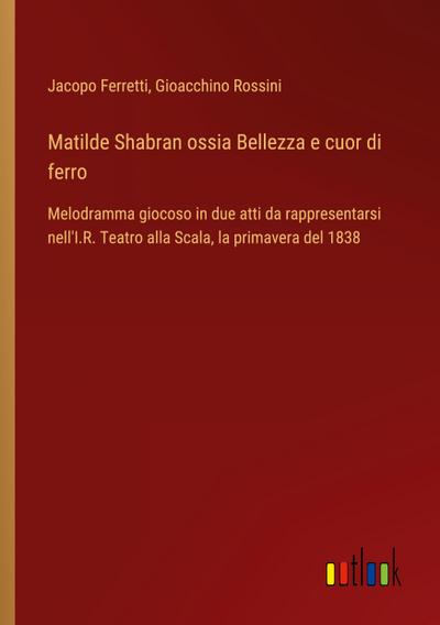 Matilde Shabran ossia Bellezza e cuor di ferro