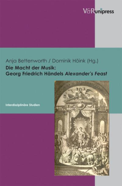 Die Macht der Musik - Georg Friedrich Händels Alexander’s Feast
