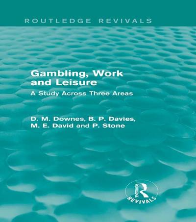 Gambling, Work and Leisure (Routledge Revivals)