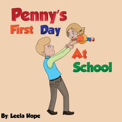 Penny’s First Day At School (Bedtime children’s books for kids, early readers)