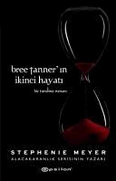 Bree Tannerin Ikinci Hayati: Bir Tutulma Romani - Stephenie Meyer