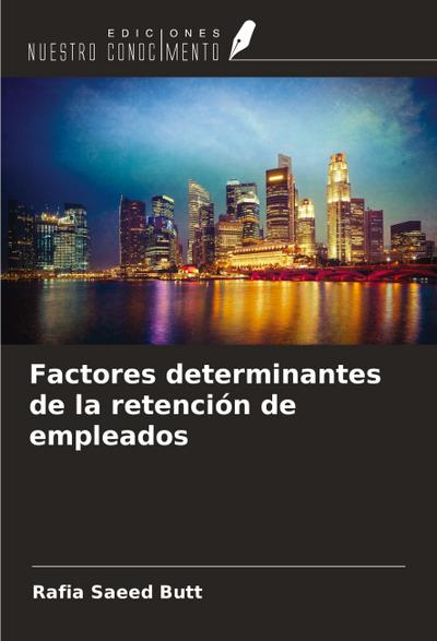 Factores determinantes de la retención de empleados