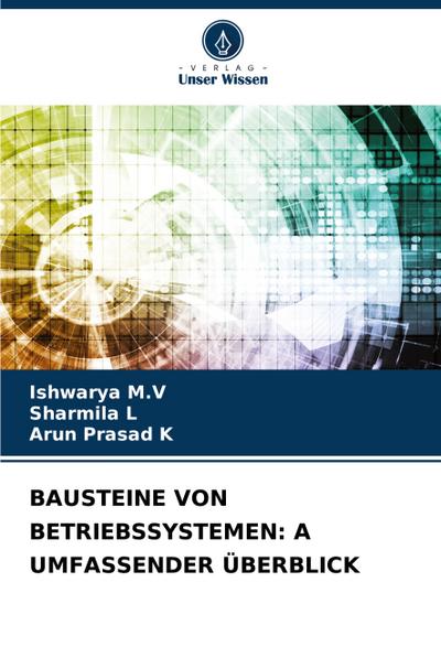 BAUSTEINE VON BETRIEBSSYSTEMEN: A UMFASSENDER ÜBERBLICK