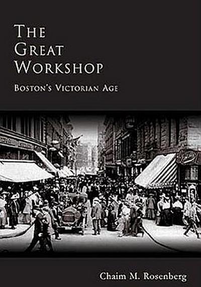 The Great Workshop: Boston’s Victorian Age
