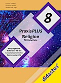 PraxisPlus Religion Mittelschule 8