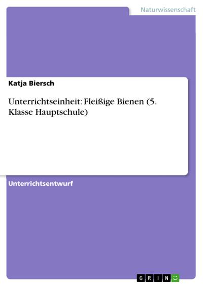 Unterrichtseinheit: Fleißige Bienen (5. Klasse Hauptschule)