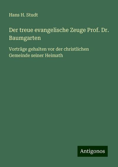 Der treue evangelische Zeuge Prof. Dr. Baumgarten