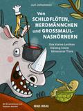 Von Schildflöten, Herdmännchen und Großmaulnashörnern.